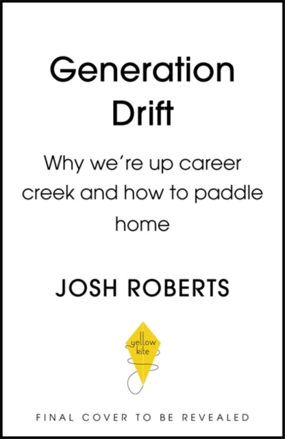 Book cover of: Generation Drift. By: Josh Roberts
