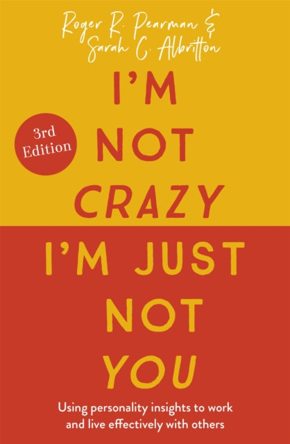 Book cover of: I'm Not Crazy, I'm Just Not You. By: Roger Pearman