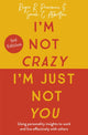 Book cover of: I'm Not Crazy, I'm Just Not You. By: Roger Pearman