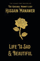 Book cover of: Life is Sad and Beautiful. By: Hussain Manawer