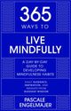 Book cover of: 365 Ways to Live Mindfully. By: Pascale Engelmajer