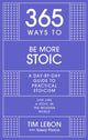 Book cover of: 365 Ways to be More Stoic. By: Tim Lebon