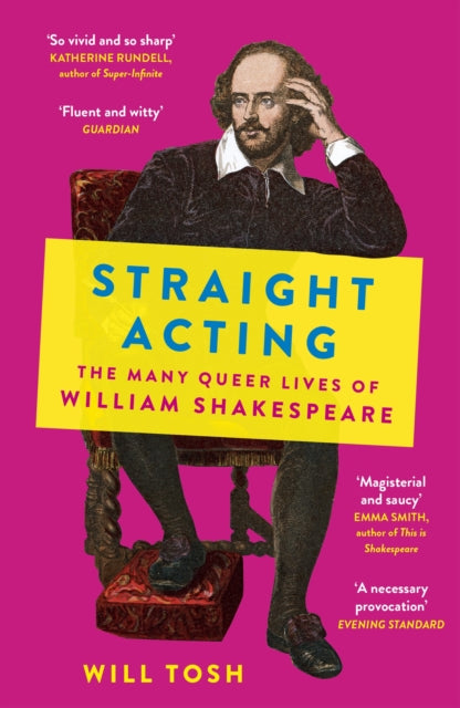 Straight Acting, The Many Queer Lives of William Shakespeare