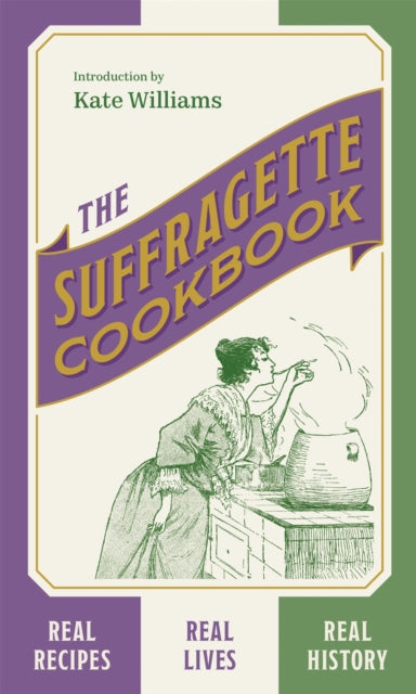 Book cover of: The Suffragette Cookbook. By: Kate Williams