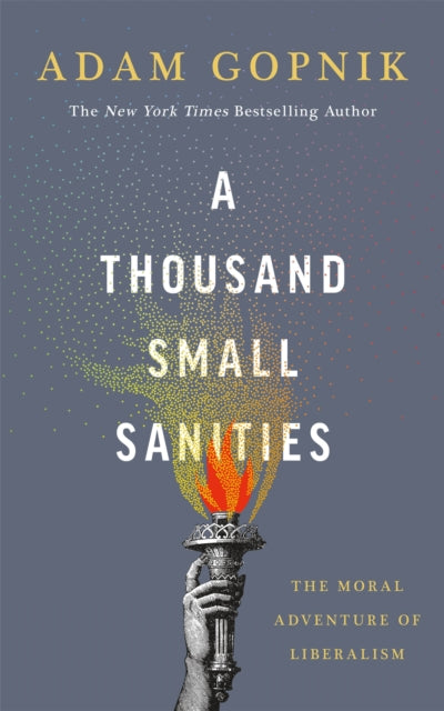 Book cover of: A Thousand Small Sanities. By: Adam Gopnik