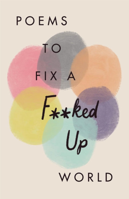Book cover of: Poems to Fix a F**ked Up World