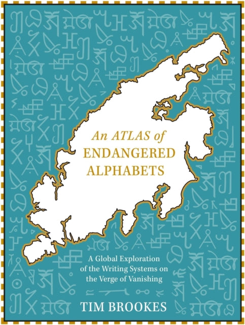 Book cover of: Atlas of Endangered Alphabets. By: Tim Brookes