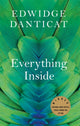 Book cover of: Everything Inside. By: Edwidge Danticat