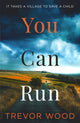 You Can Run, Propulsive, atmospheric standalone thriller 9781529414868 Trevor Wood