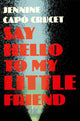 Book cover of: Say Hello to My Little Friend