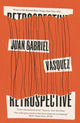 Book cover of: Retrospective. By: Juan Gabriel Vásquez