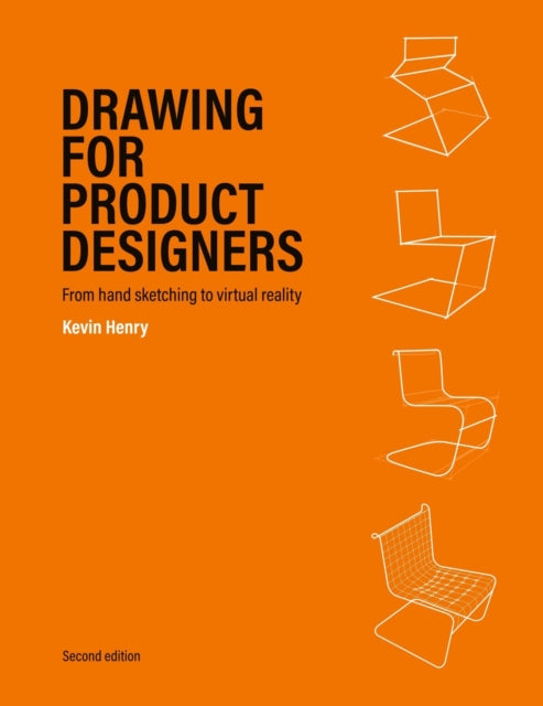 Book cover of: Drawing for Product Designers Second Edition. By: Kevin Henry