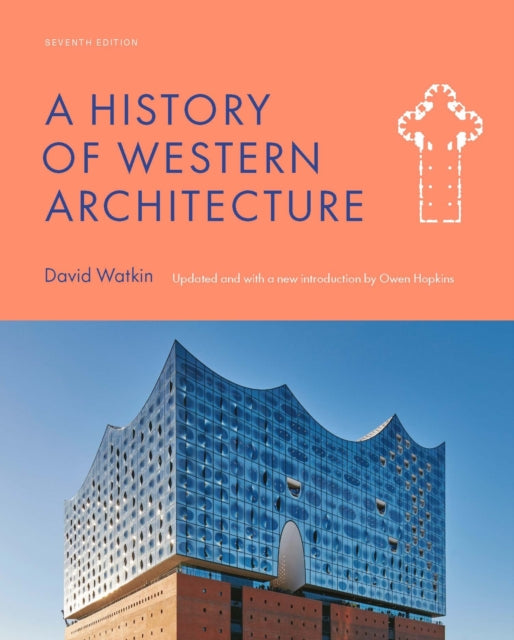 Book cover of: History of Western Architecture Seventh Edition. By: Owen Hopkins