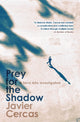 Book cover of: Prey for the Shadow. By: Javier Cercas