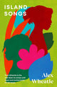 Book cover of: Island Songs. By: Alex Wheatle