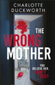 Book cover of: Wrong Mother. By: Charlotte Duckworth