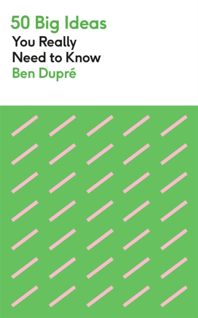Book cover of: 50 Big Ideas You Really Need to Know. By: Ben Dupré