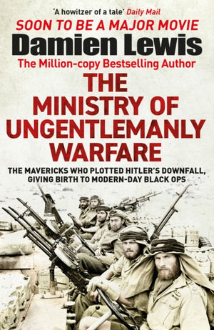 Ministry of Ungentlemanly Warfare, Now a major Guy Ritchie film: THE MINISTRY OF UNGENTLEMANLY WARFARE