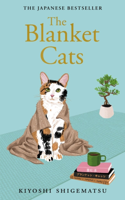 Blanket Cats 9781529435238 Kiyoshi Shigematsu
