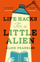 Book cover of: Life Hacks For a Little Alien