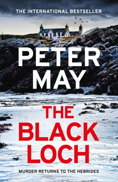 Black Loch, an explosive return to the hebrides and the internationally bestselling Lewis Thrillers