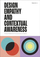 Design Empathy and Contextual Awareness, Frames of Reference for the 21st Century Creative 9781529438215 Wayne K. Li