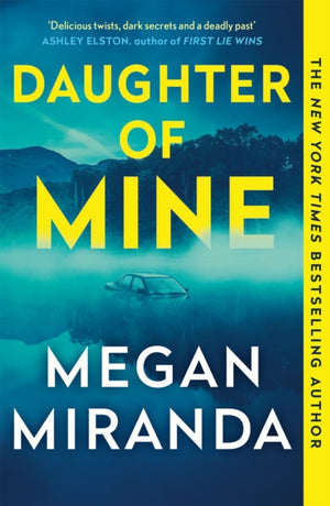 Daughter of Mine, the spine-tingling small town psychological thriller, from the author of THE LAST HOUSE GUEST