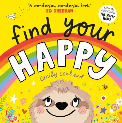 Find Your Happy, The joyful and reassuring picture book about feelings and emotions for children aged 3, 4, 5 – from the creator of The Happy News
