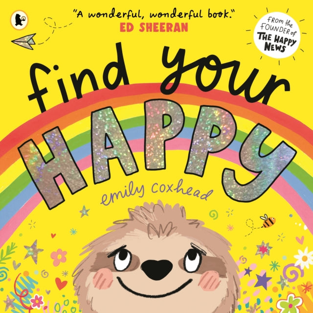 Find Your Happy, The joyful and reassuring picture book about feelings and emotions for children aged 3, 4, 5 – from the creator of The Happy News 9781529501476 Emily Coxhead