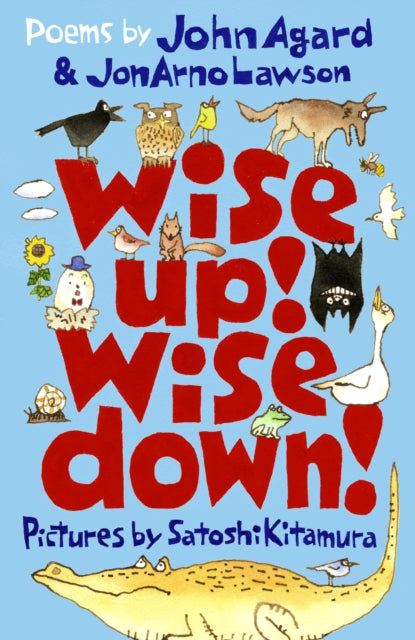 Wise Up! Wise Down!: Poems by John Agard and JonArno Lawson 9781529501520 John Agard