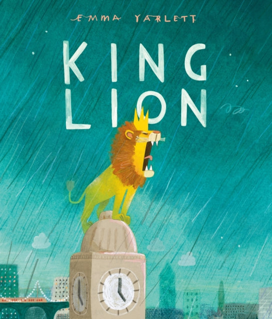 Book cover of: King Lion. By: Emma Yarlett