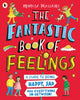 Book cover of: Fantastic Book of Feelings: A Guide to Being Happy, Sad and Everything In-Between!. By: Marcia Williams