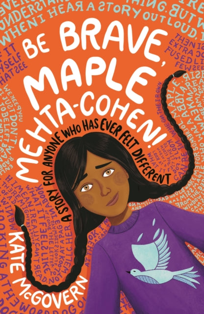 Book cover of: Be Brave, Maple Mehta-Cohen!: A Story for Anyone Who Has Ever Felt Different. By: Kate McGovern