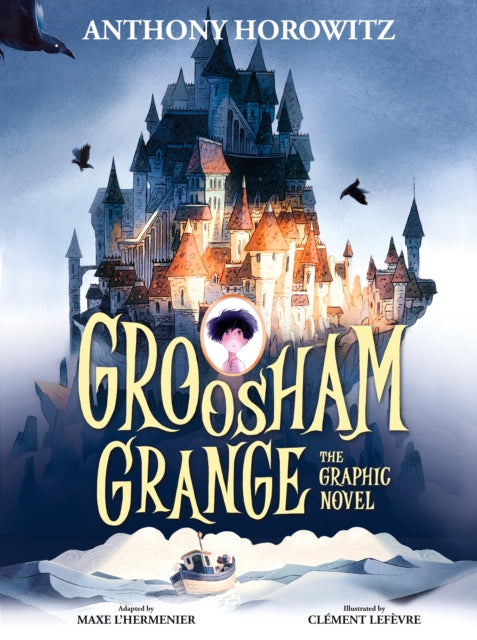 Book cover of: Groosham Grange Graphic Novel. By: Anthony Horowitz