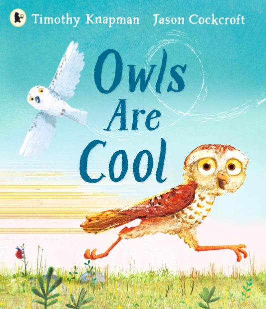 Book cover of: Owls Are Cool. By: Timothy Knapman