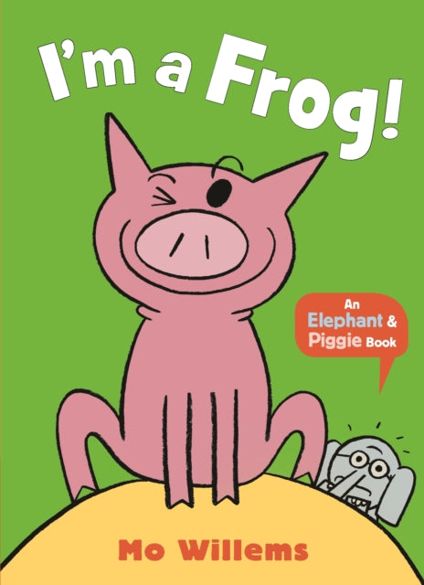 Book cover of: I'm a Frog!. By: Mo Willems