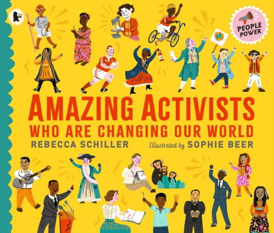 Book cover of: Amazing Activists Who Are Changing Our World. By: Rebecca Schiller