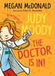 Book cover of: Judy Moody: The Doctor Is In!. By: Megan McDonald