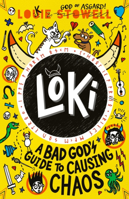 Loki: A Bad God's Guide to Causing Chaos, A Norse trickster god stuck in a kid's body teams up with his enemy to stop magical mayhem, for age 7, 8, 9, 10, 11, 12 9781529515817 STOWELL, LOUIE