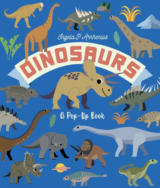 Dinosaurs: A Pop-Up Book 9781529516258 Ingela P. Arrhenius