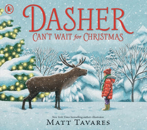 Dasher Can't Wait for Christmas, The second story in the New York Times bestselling Dasher series, full of festive warmth and charm