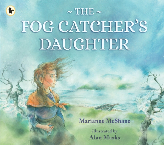 Fog Catcher's Daughter 9781529517293 Marianne McShane