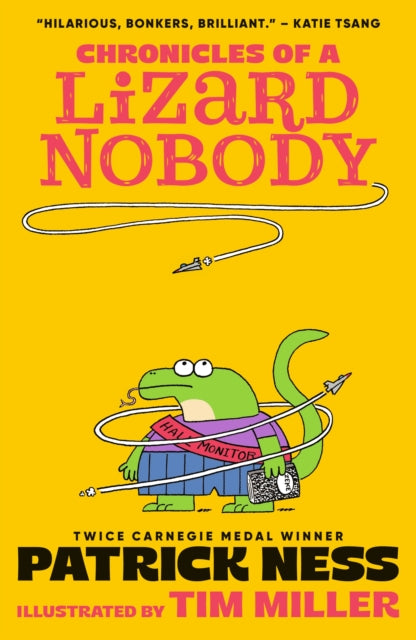 Chronicles of a Lizard Nobody, The first book in a hilarious anthropomorphic animal school series by multi-award-winning author Patrick Ness; for ages 8,9,10,11,12 9781529517958 Patrick Ness