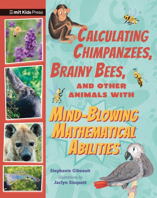 Book cover of: Calculating Chimpanzees, Brainy Bees, and Other Animals with Mind-Blowing Mathematical Abilities