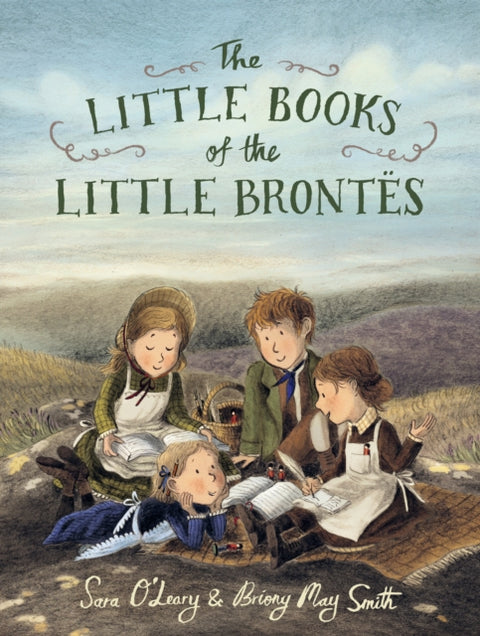 Little Books of the Little Brontes, An enchanting story about the power of imagination and storytelling that will inspire all young writers