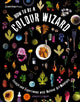 Book cover of: How to Be a Colour Wizard: Forage and Experiment with Natural Art Materials
