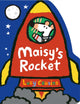Book cover of: Maisy's Rocket. By: Lucy Cousins