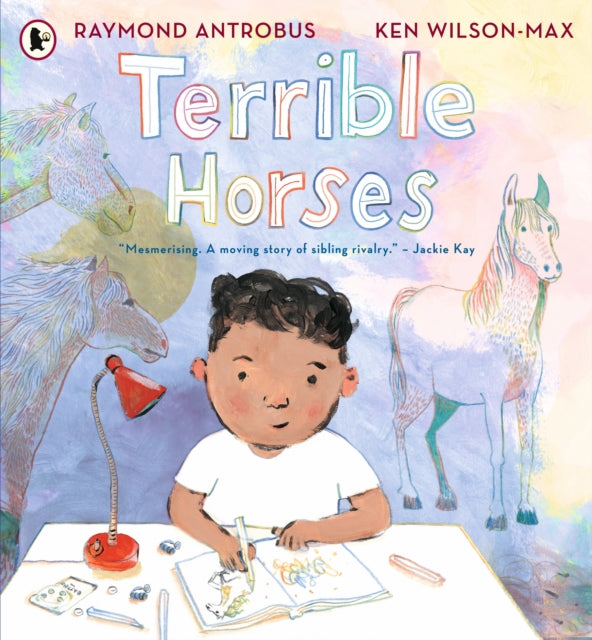 Terrible Horses, A Story of Sibling Conflict and Companionship 9781529520934 Raymond Antrobus