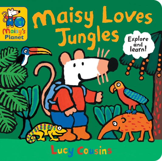 Book cover of: Maisy Loves Jungles: A Maisy's Planet Book