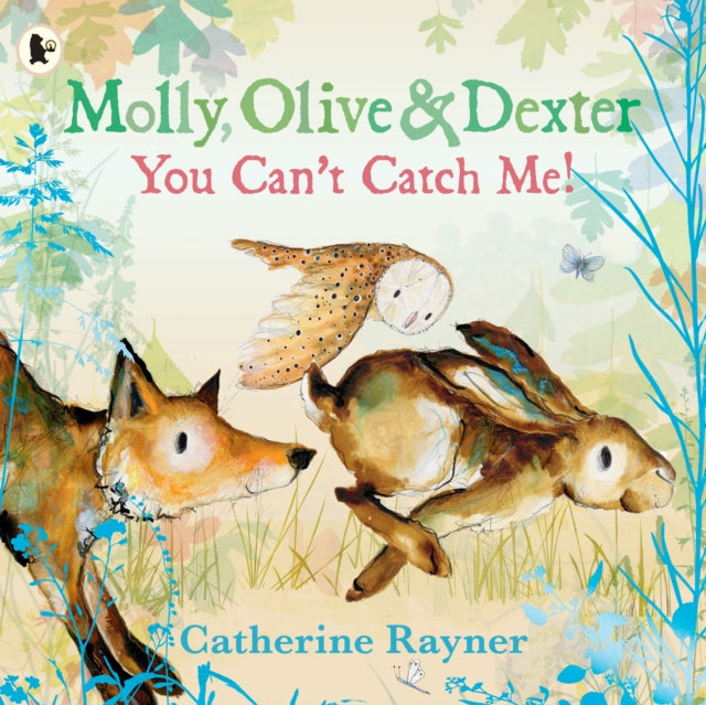 Book cover of: Molly, Olive and Dexter: You Can't Catch Me!